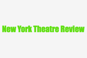 New York Theatre Review